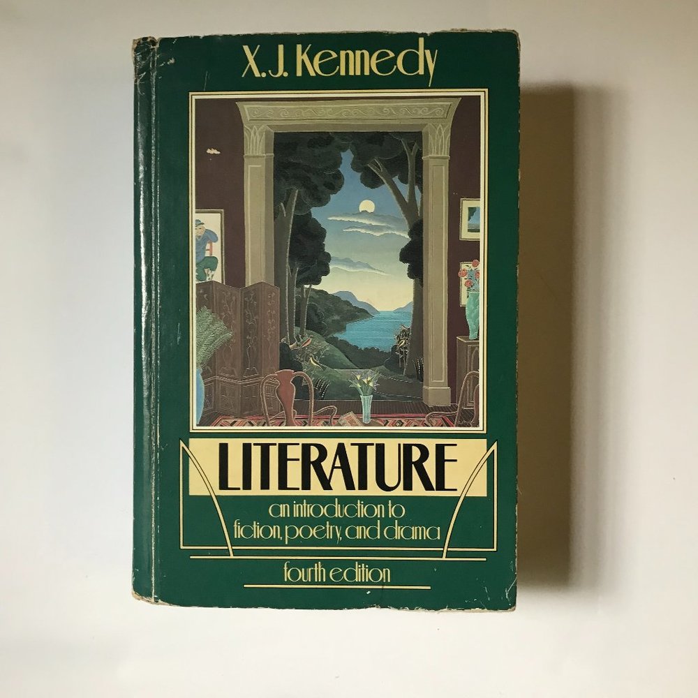Literature, An Introduction to Fiction, Poetry and Drama by X.J. Kennedy